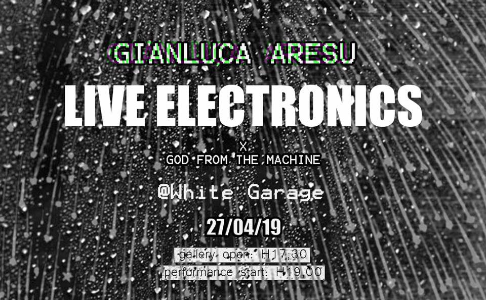 Gianluca Aresu: live electronics for God From The Machine